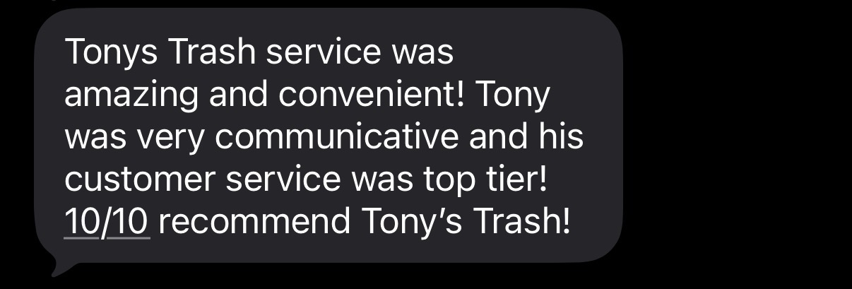 Customer message praising Tony Trash for convenience, communication, and customer service